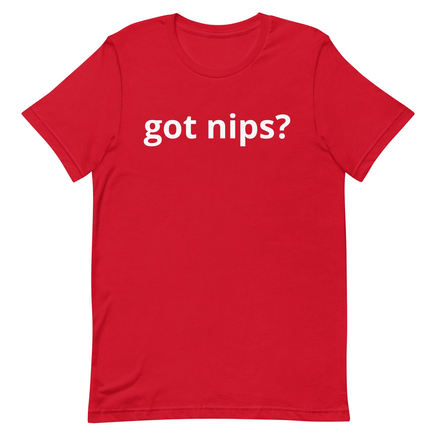 Got Nips t-shirt